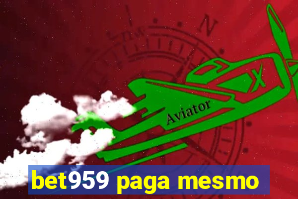 bet959 paga mesmo